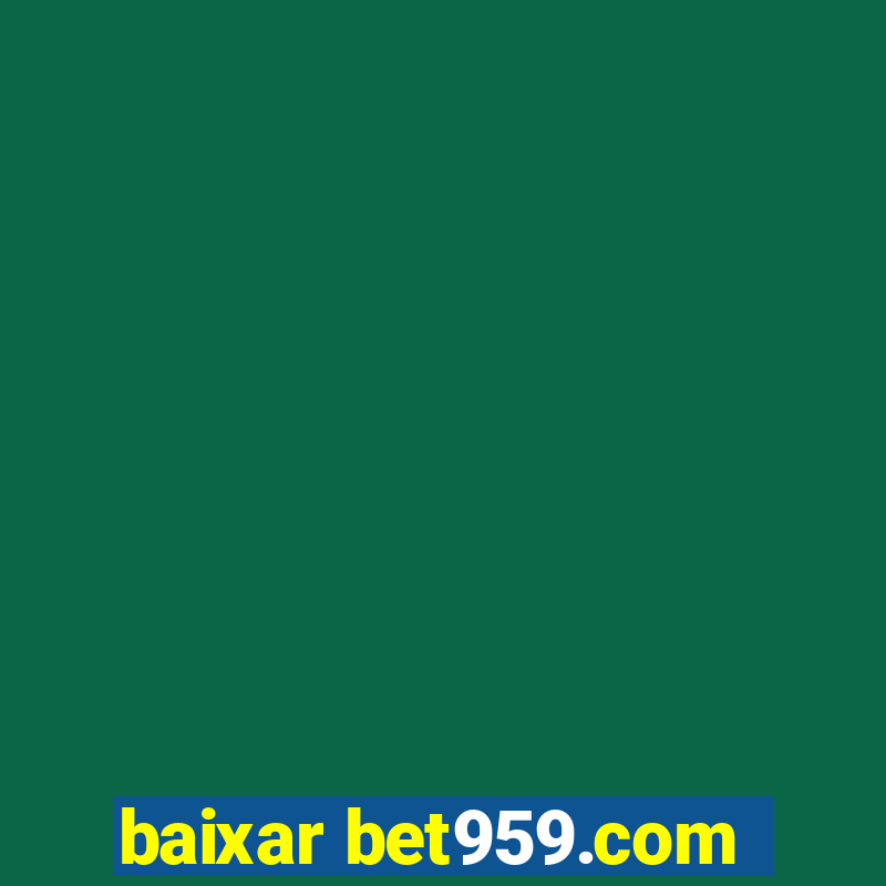 baixar bet959.com